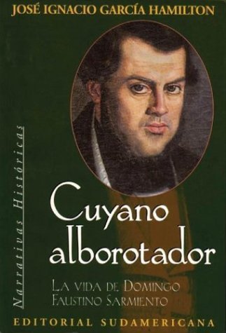 Imagen de archivo de Cuyano alborotador / Troublemaker Cuyano (Narrativa Historica) (Spanish Edition) a la venta por SecondSale