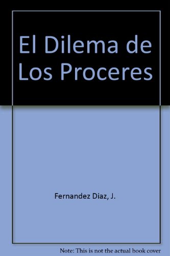 9789500712736: El Dilema de Los Proceres (Spanish Edition)