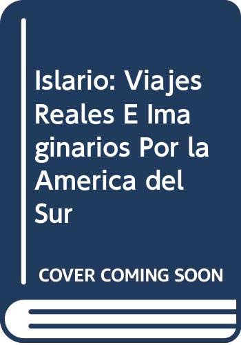 Beispielbild fr Islario: Viajes Reales E Imaginarios Por La America Del Sur zum Verkauf von The Warm Springs Book Company