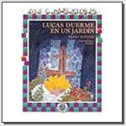 Imagen de archivo de Lucas Duerme En Un Jardin/ Lucas Sleeps in a Garden a la venta por Ammareal