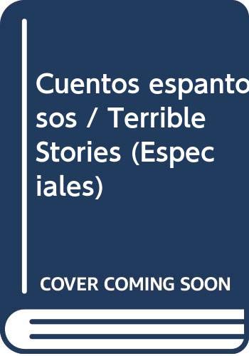Imagen de archivo de Cuentos espantosos / Terrible Stories (Especiales) (Spanish Edition) a la venta por Wonder Book