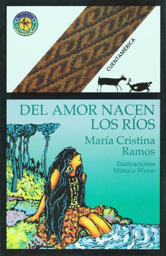 Stock image for Del amor nacen los rios (Primera Sudamericana) (Spanish Edition) (Cuentamerica) for sale by Bingo Used Books