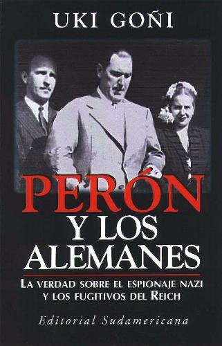 Imagen de archivo de peron y los alemanes uki goni sudamericana a la venta por LibreriaElcosteo