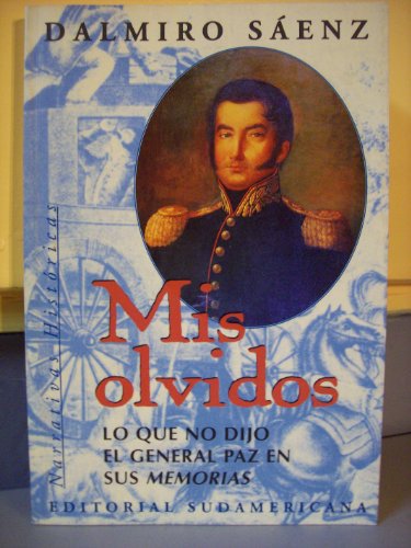 Stock image for Mis olvidos: Lo que no Dijo el General Paz en sus Memorias for sale by Andrew's Books