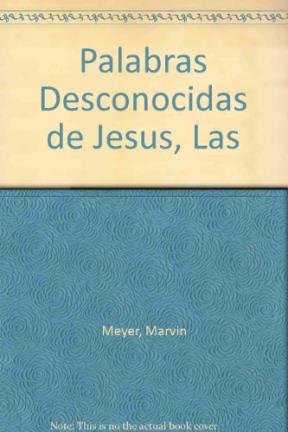 Palabras Desconocidas de Jesus, Las (Spanish Edition) (9789500715140) by Unknown Author