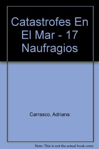 Beispielbild fr Catastrofes En El Mar - 17 Naufragios (Spanish Edition) zum Verkauf von Better World Books