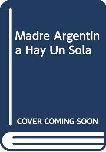 Stock image for Madre Argentina Hay Un Sola (Spanish Edition) for sale by Wonder Book