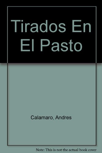 Imagen de archivo de Tirados En El Pasto (Spanish Edition) a la venta por FITZ BOOKS AND WAFFLES
