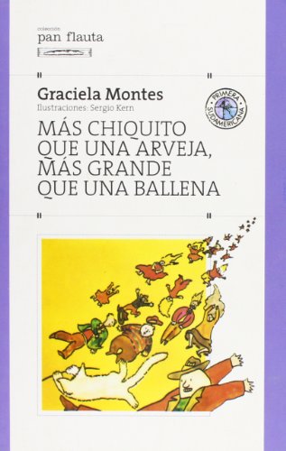 Beispielbild fr Mas Chiquito Que Una Arveja, Mas Grande Que Una B (Pan Flauta) (Spanish Edition) zum Verkauf von Ergodebooks