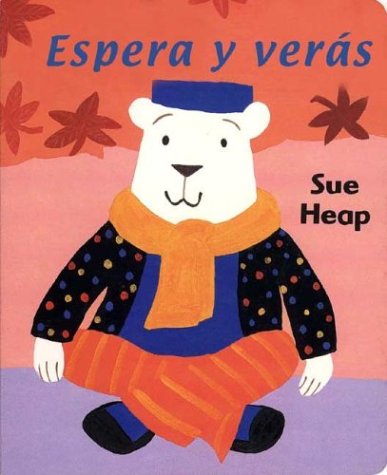 Espera y veras / Wait and See (Spanish Edition) (9789500720250) by Heap, Sue