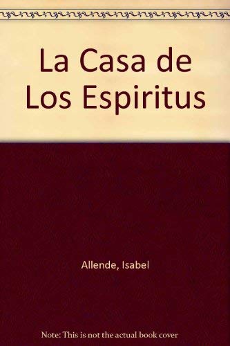 La Casa de Los Espiritus (Spanish Edition) (9789500720380) by Isabel Allende