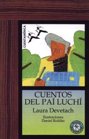 Cuentos del Pai Luchi / Pai Luchi's Tales (Spanish Edition) - Devetach ...