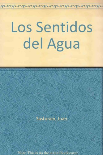 Sentidos del agua, Los. - Sasturain, Juan [Buenos Aires, 1945]