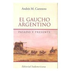 Stock image for gaucho argentino pasado y presente andres carretero for sale by LibreriaElcosteo