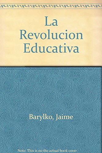 Stock image for La revolucion educativa / The Educational Revolution (Spanish Edition) for sale by Irish Booksellers