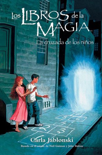 La cruzada de los ninos / The Children's Crusade (The Books of Magic) (Spanish Edition) (9789500722834) by Jablonski, Carla