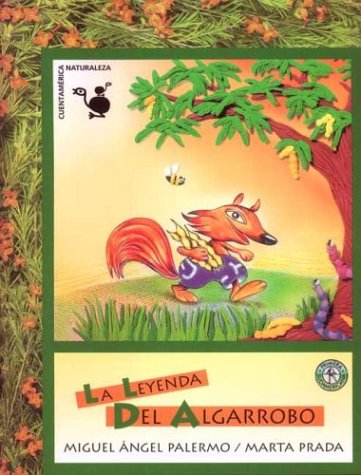 9789500723220: La leyenda del algarrobo / The Legend of Carob