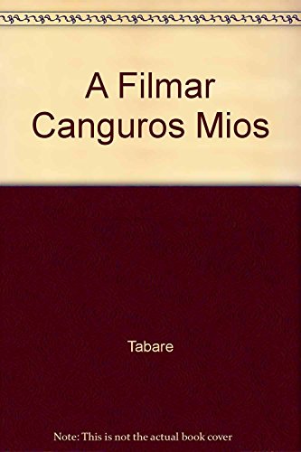 Beispielbild fr A FILMAR CANGUROS MIOS - (S/SOLAPA) PAN FLAUTA zum Verkauf von Libros nicos