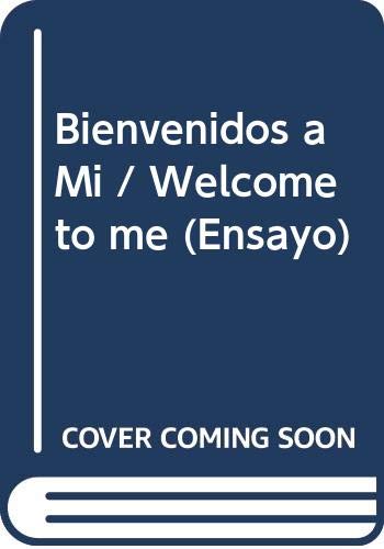 Stock image for Bienvenidos a Mi / Welcome to me (Ensayo) (Spanish Edition) for sale by HPB-Diamond