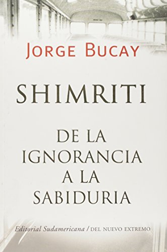 Shimriti : De La Ignorancia A La Sabiduria - Jorge Bucay