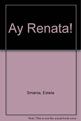 Beispielbild fr Ay renata / Oh Renata (Spanish Edition) zum Verkauf von Half Price Books Inc.