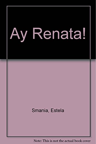 Stock image for Ay renata / Oh Renata (Spanish Edition) for sale by Half Price Books Inc.