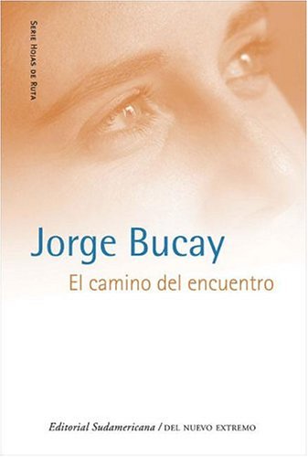 Camino Del Encuentro (hojas De Ruta) - Bucay Jorge (papel) - BUCAY JORGE