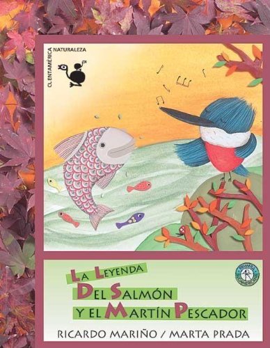 Stock image for La leyenda del Salmon y el Martin pescador / The Legend of Salmon and Martin Fisher (Spanish Edition) for sale by GF Books, Inc.