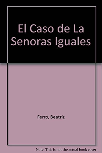Beispielbild fr Dramatico Caso De Las Se oras Iguales, El-ferro, Beatriz-sud zum Verkauf von Juanpebooks