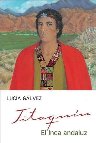 Stock image for Titaquin, El Inca Andaluz for sale by Moe's Books