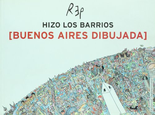 Y Rep hizo los barrios Buenos Aires dibujada (Spanish Edition) (9789500726313) by Miguel A. Repiso