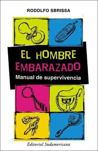 9789500726382: El hombre embarazado/ The Pregnant Man (Spanish Edition)