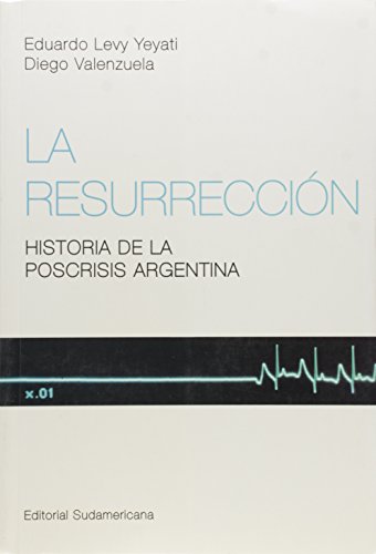 Imagen de archivo de LA RESURRECCIN HISTORIA DE LA POSCRISIS ARGENTINA a la venta por Tik Books GO