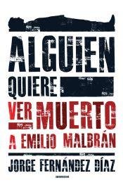 9789500732840: Alguien Quiere Ver Muerto A Emilio Malbr