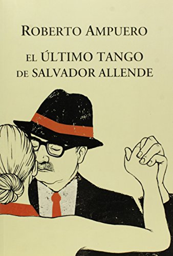 9789500738927: El Ultimo Tango De Salvador Allende