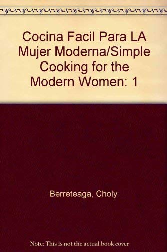 Beispielbild fr Cocina Facil Para LA Mujer Moderna/Simple Cooking for the Modern Women (Spanish Edition) zum Verkauf von ThriftBooks-Atlanta