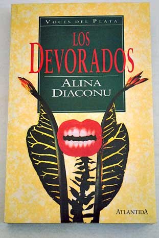 Los devorados (Voces del Plata) (Spanish Edition) (9789500810753) by Alina Diaconu