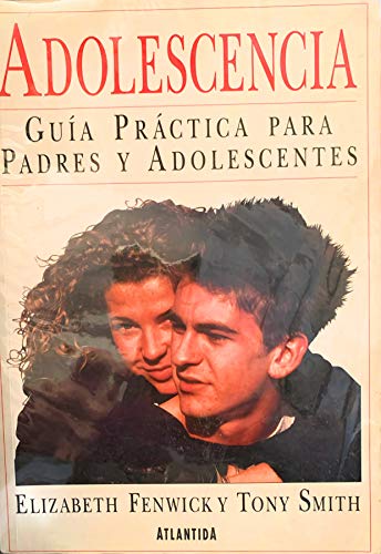 Stock image for ADOLESCENCIA GUA PRCTICA PARA PADRES Y ADOLESCENTES for sale by Tik Books GO