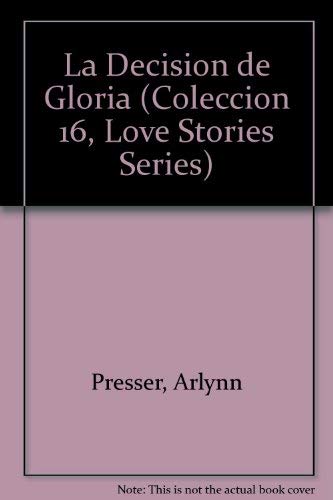 Stock image for la decision de gloria coleccion 16 arlynn presser for sale by LibreriaElcosteo