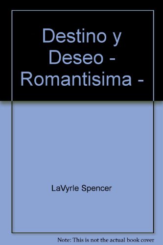 Destino y Deseo - Romantisima - (Spanish Edition) (9789500815314) by LaVyrle Spencer