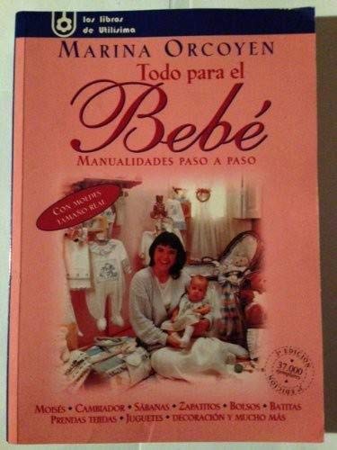 Todo Para El Bebe (Spanish Edition) (9789500816618) by Orcoyen, Marina