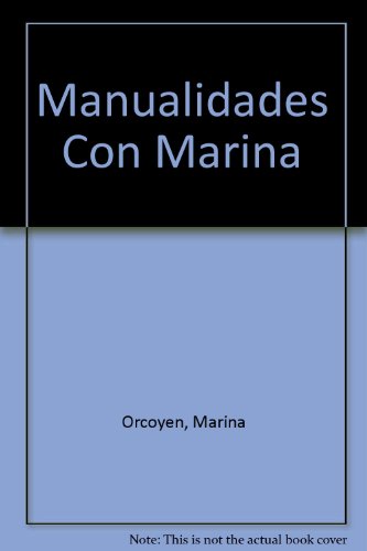 Manualidades con Marina (9789500819985) by Orcoyen, Marina; Editores