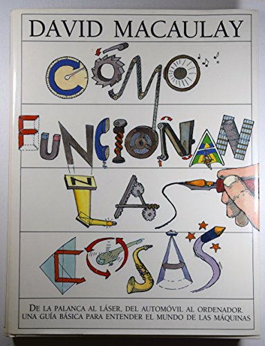 Como Funcionan Las Cosas (Spanish Edition) (9789500821100) by MacAulay, David; Ardley, Neil