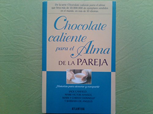 Chocolate Caliente Para El Alma de La Pareja (Spanish Edition) (9789500823128) by Canfield