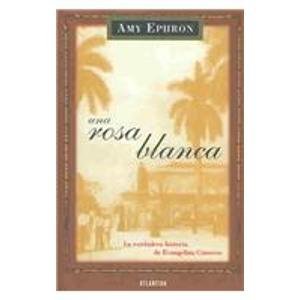 Una rosa blanca (9789500823920) by Ephron, Amy; Watson, Nora