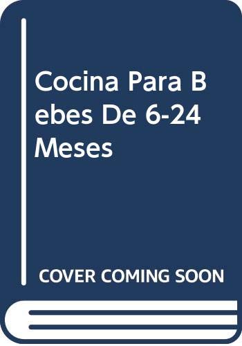 Imagen de archivo de Cocina Para Bebes De 6-24 Meses (Spanish Edition) a la venta por Half Price Books Inc.