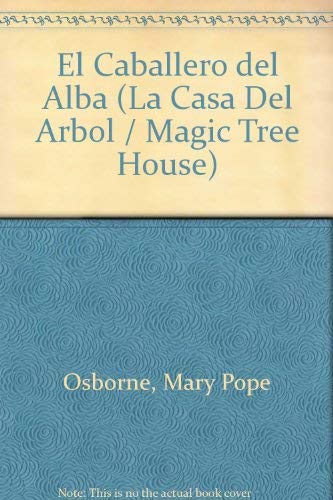 9789500826716: El Caballero Del Alba / The Knight at Dawn (La casa del arbol / Magic Tree House)