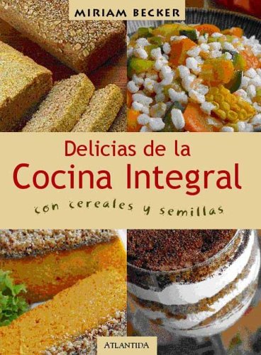 Stock image for DELICIAS DE LA COCINA INTEGRAL,LAS for sale by Libros nicos