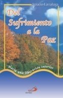 del Sufrimiento a la Paz (Spanish Edition) (9789500905244) by P. Ignacio Larranaga