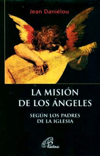 Stock image for la mision de los angeles jean danielou edpaulinasEd. 1998 for sale by IJPBOOKSTORE